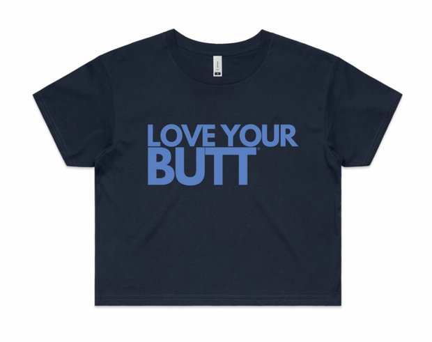 LOVE YOUR BUTT- Cropped T